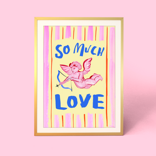 Eleanor Bowmer artwork with a pink cherub and 'So Much Love' text on a pink and yellow background