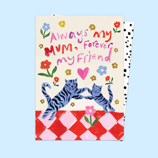 Always My Mum, Forever My Friend Card