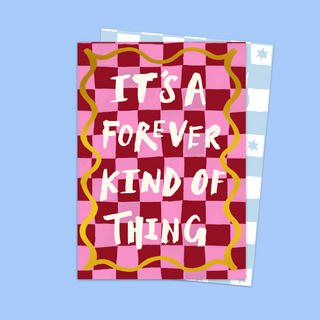 It's A Forever Kind of Thing Card