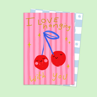 I Love Hanging With You Card